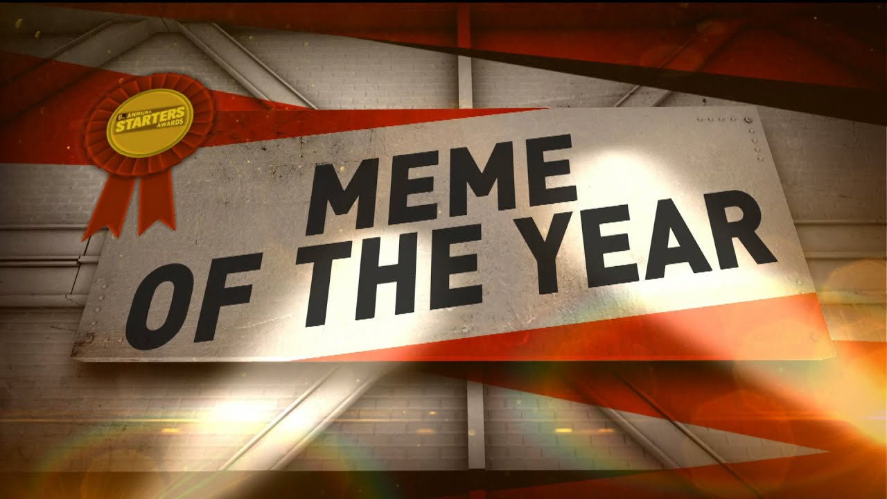 Meme of the Year – The Starters