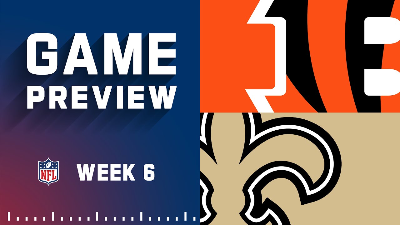 Cincinnati Bengals vs. New Orleans Saints | 2022 Week 6 Preview